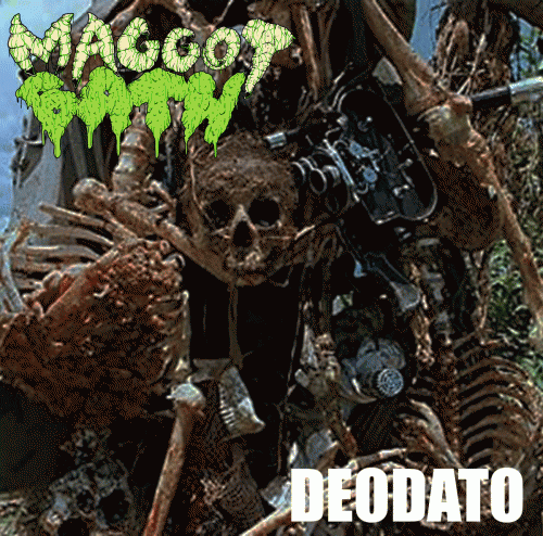 Maggot Bath : Deodato